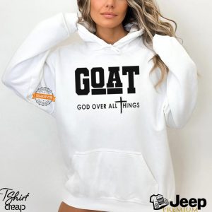 GOAT God Over All Things Shirt2