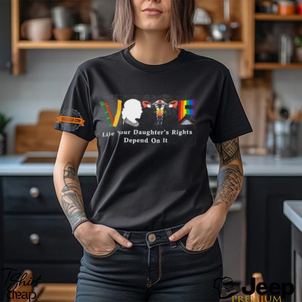 Vote Like Your Daughters Rights Depend On It Shirt Vote Shirt Banned Books Shirt0