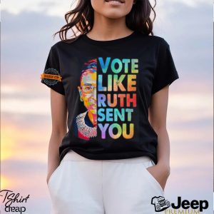 Vote Like Rutth Sent You T Shirt Election 2024 Shirt1