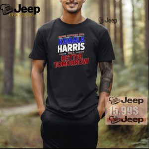 Official Madam Kamala Harris for a better tomorrow democratic candidate president 2024 T shirt2