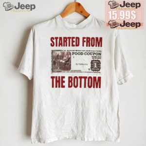 Food coupon started from the bottom shirt1