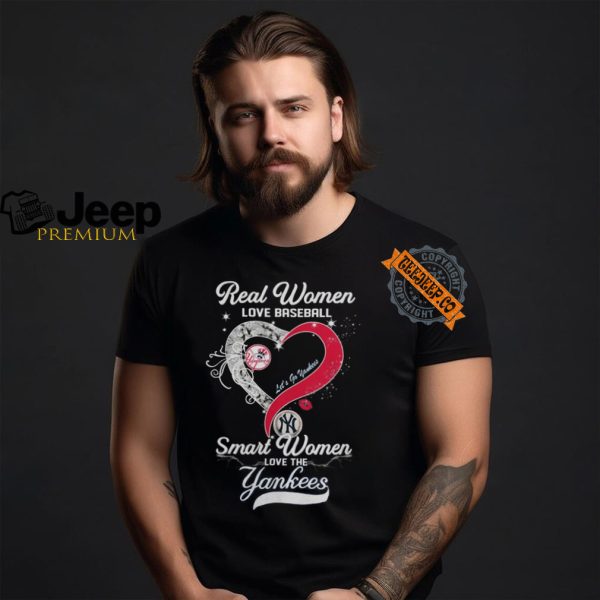 Real Women Love Baseball Smart Women Love The New York Yankees Lets Go Yankees Heart Diamond Shirt0