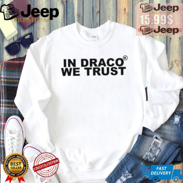 In Draco We Trust Shirt2