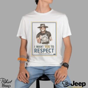 Bryan Keith I Want You To Respect Shirt3