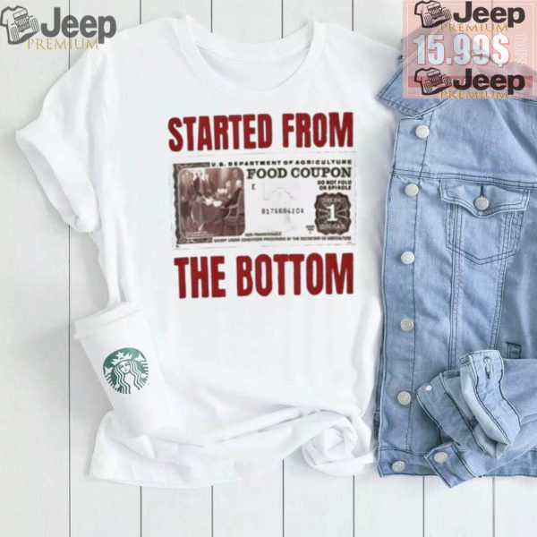 Food coupon started from the bottom shirt2