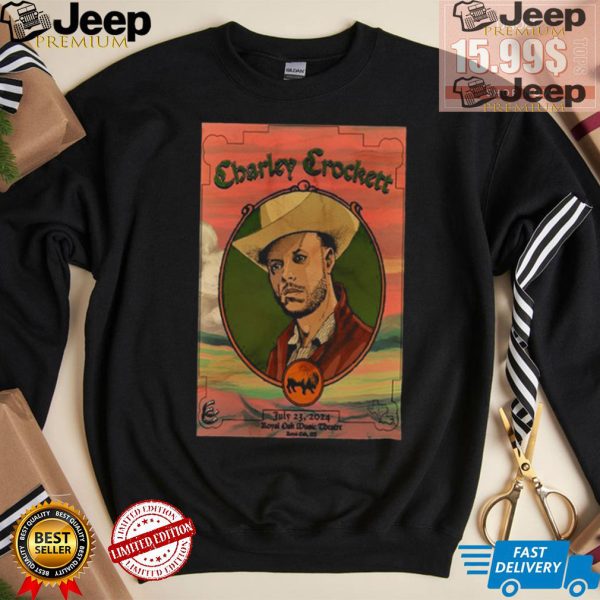 Official Charley Crockett Royal Oak Music Theatre In Royal Oak MI July 23 2024 Poster shirt3