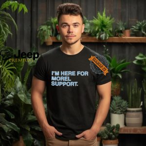 Im Here For Morel Support Tampa Obviousshirts T Shirt1