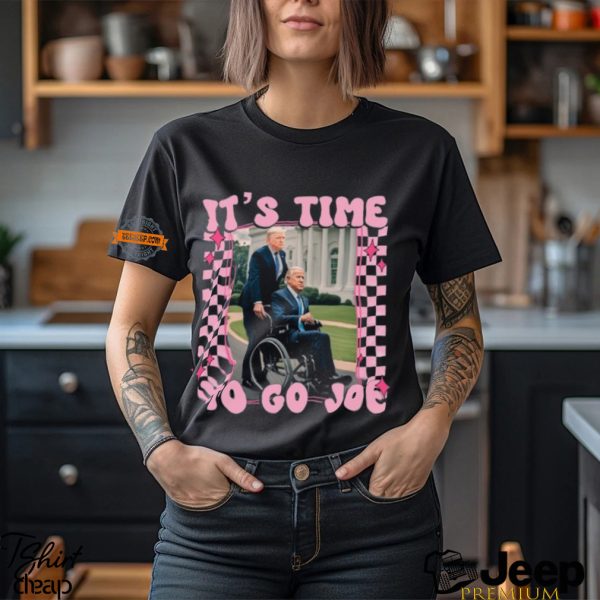 Its Time To Go Joe Shirt2