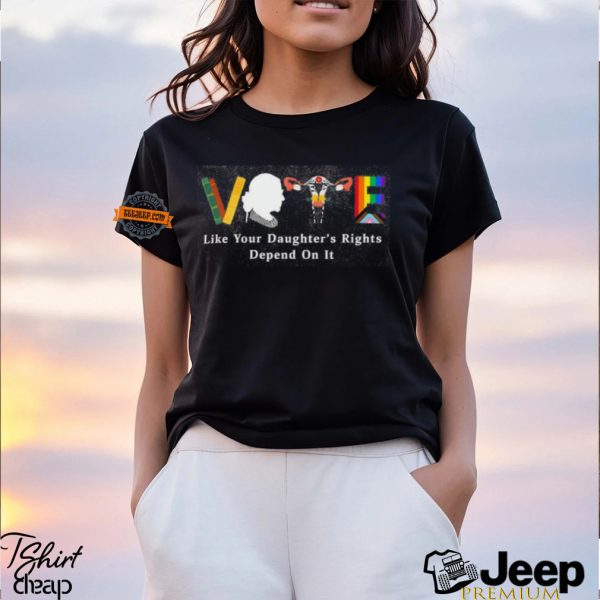 Vote Like Your Daughters Rights Depend On It Shirt Vote Shirt Banned Books Shirt1