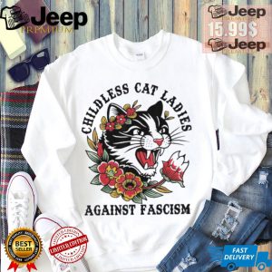 Childless Cat Lady Sweatshirt Shirt Childless Cat Ladies Against Fascism Shirt2