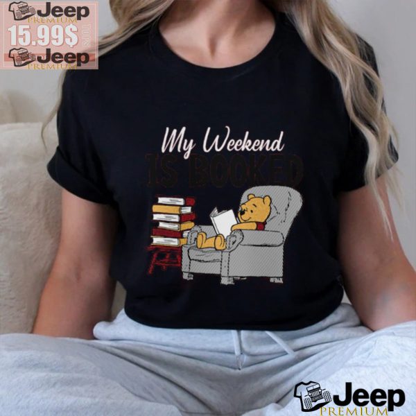 My Weekend Is Booked T shirt1