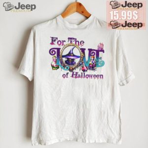 For the Love of Halloween shirt3