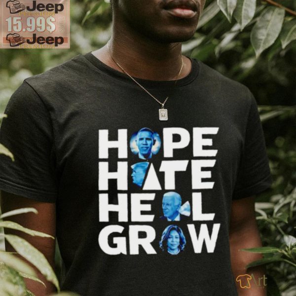 Harris and US Political Hope Hate Heal Grow shirt1