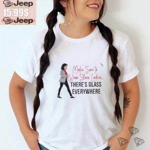 Kamala Harris make sure to wear shoes ladies theres glass everywhere shirt1 1