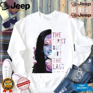 Official The First But Not The Last Madam President Harris 2024 T Shirt2