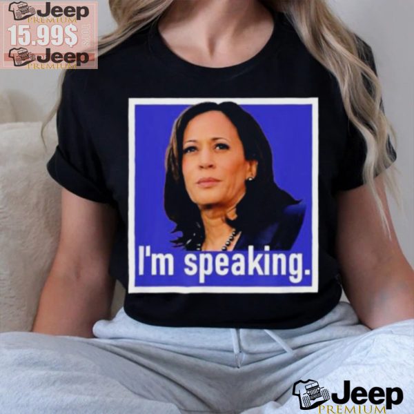 Im Speaking Kamala Harris T shirt3