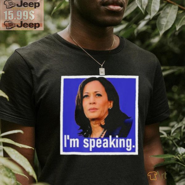 Im Speaking Kamala Harris T shirt1