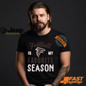 Atlanta Falcons Football Is My Favorite Season Shirt