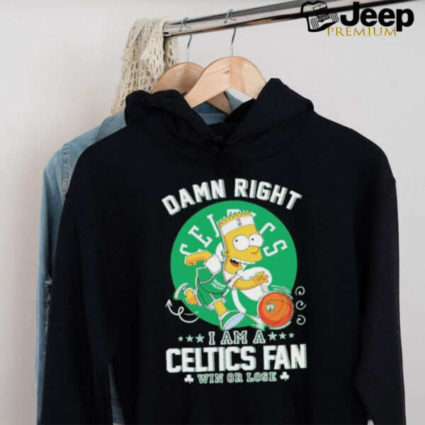 Bart Simpson damn right I am a Boston Celtics fan win or lose shirt