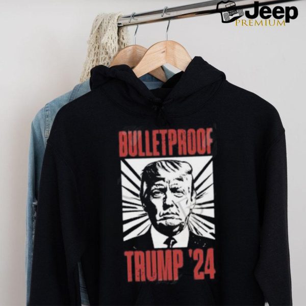 Bulletproof Trump ’24 T Shirt