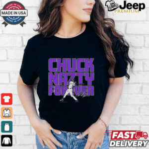 Charlie Blackmon Colorado Rockies chuck nazty forever shirt