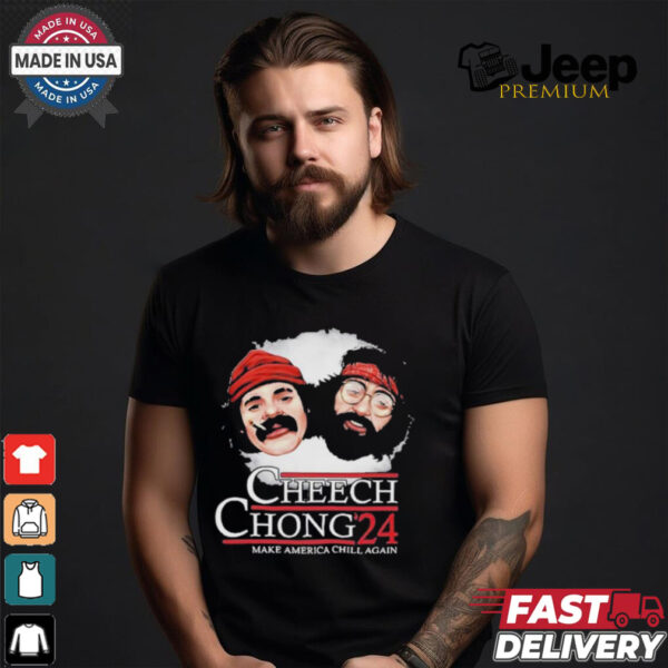 Cheech Chong ’24 Make America Chill Again T Shirt