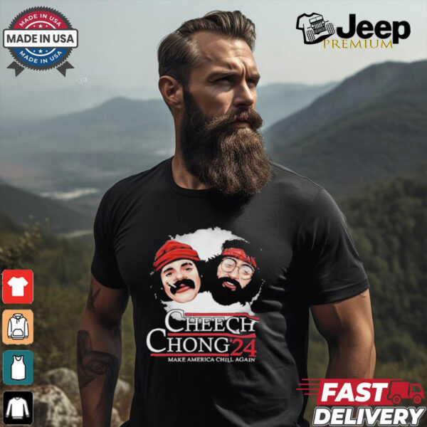 Cheech Chong ’24 Make America Chill Again T Shirt