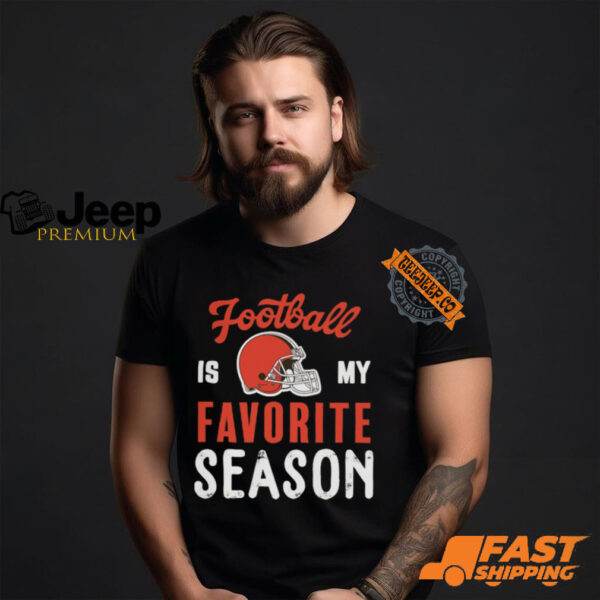 Cleveland Browns Football Is My Favorite Season Shirt