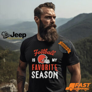 Cleveland Browns Football Is My Favorite Season Shirt