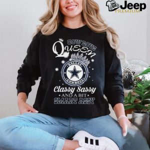 Cowboys Queen Classy, Sassy And A Bit Smart Assy shirt