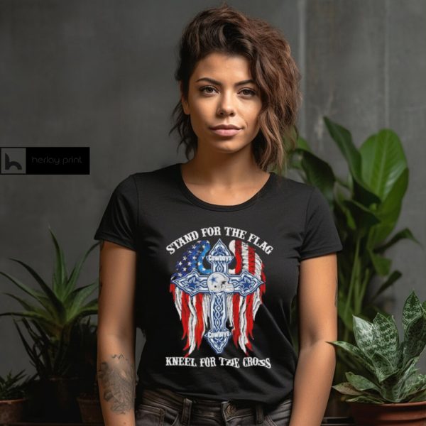 Dallas Cowboys Stand For The Flag Kneel For The Cross 2024 T shirt