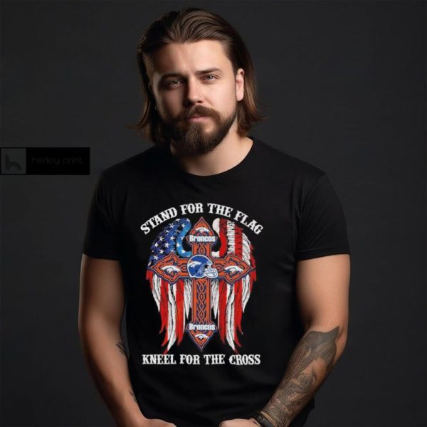 Denver Broncos Stand For The Flag Kneel For The Cross 2024 T shirt