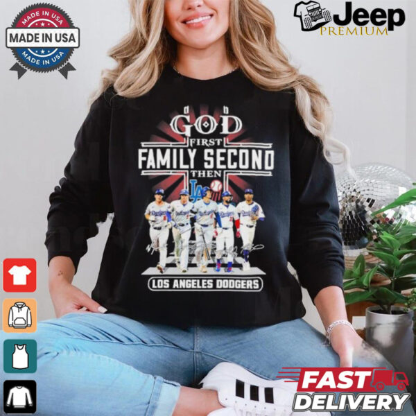 Design God First Family Second Then Los Angeles Dodgers 2024 Signatures Shirt