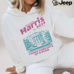 Design I Have Concepts of a Plan debate 2024 Kamala Harris For The People Shirt