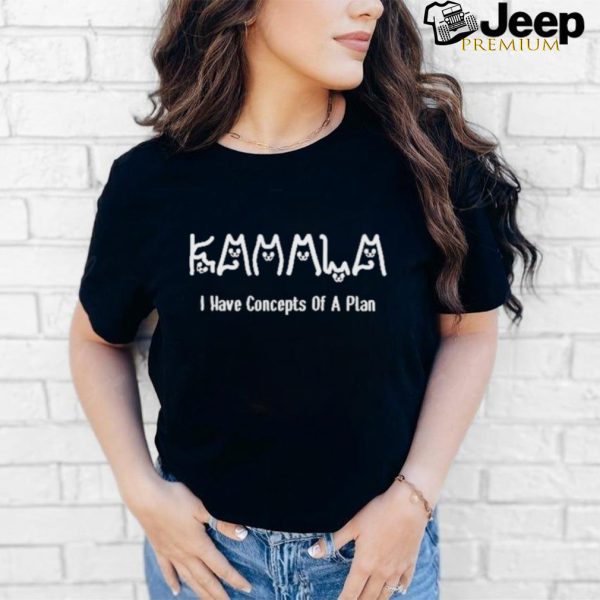 Design Kamala i have concepts of a plan Kamala Cat T Shirt