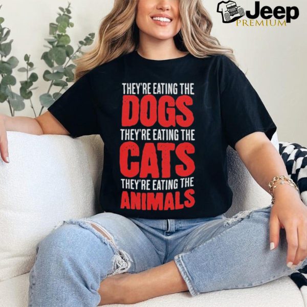 Design They’re Eating The Cats, They’re Eating The Dogs, Trump Is Cooked, I’m Talking Now, USA Election Shirt