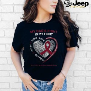 Father Dads Fight My Fight Multiple Myeloma Cancer Awareness Big and Tall shirt