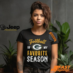 Green Bay Packers Football Is My Favorite Season Shirt