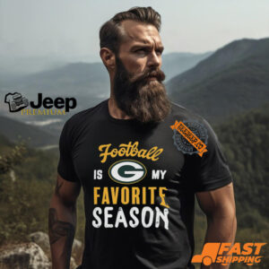 Green Bay Packers Football Is My Favorite Season Shirt