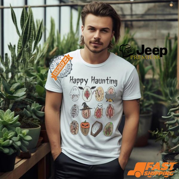 Happy Haunting Pussy Vagina Halloween Shirt