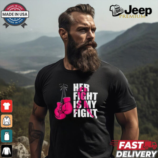 Her Fight Is My Fight Shirt, Breast Cancer Awareness Boxing Shirt