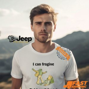 I Can Frogive But I Can't Froget Shirt