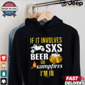 If It Involves SXS Beer Or Campfires I'm In UTV Classic T Shirt