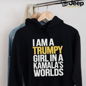 I’m A Trumpy Girl In Kamala’s World 2024 T Shirt