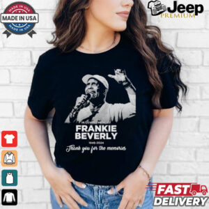 In Loving Memery Frankie Beverly 1946 2024 Thank You For The Memories T Shirt