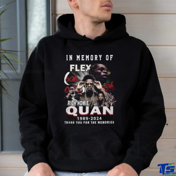 In Memory Of Flex Rich Homie Quan 1989 2024 Thank You For The Memories Shirt