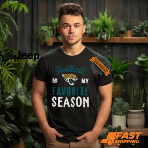 Jacksonville Jaguars Football Is My Favorite Season Shirt