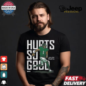 Jalen Hurts Hurts So Good Shirt