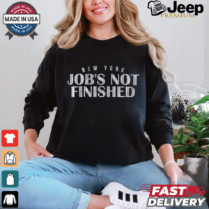 Job's Not Finished Shirt