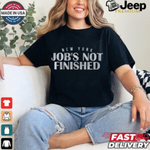 Job's Not Finished Shirt